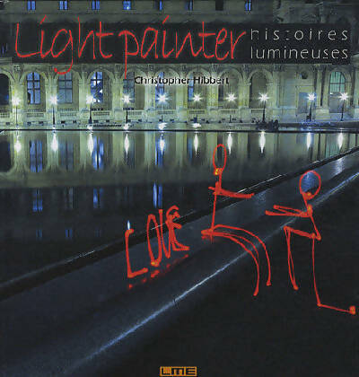Livrenpoche : Light painter : Histoires lumineuses - Christopher Hibbert - Livre