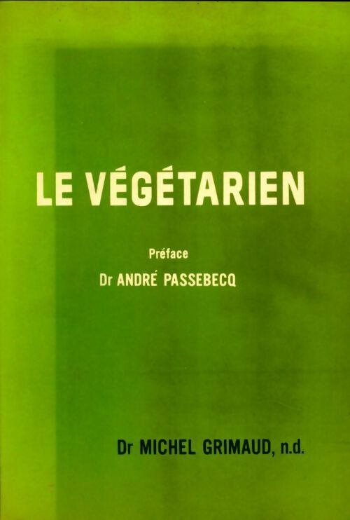 Le végétarien - Dr Michel Grimaud -  Diététic Grimaud GF - Livre