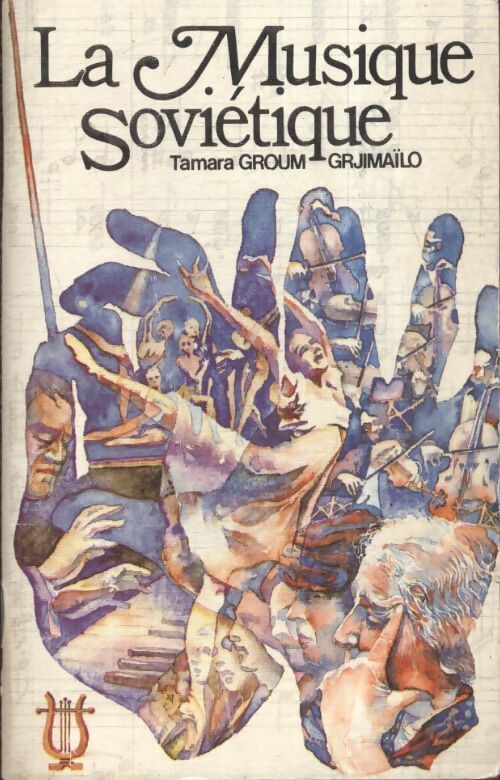 Livrenpoche : La musique soviétique - Tamara Groum-Grjimaïlo - Livre