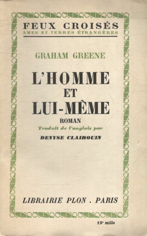 L'homme et lui-même - Graham Greene -  Feux croisés - Livre