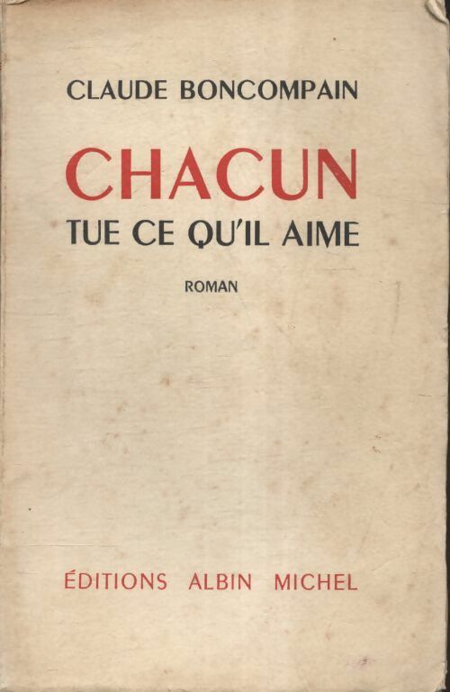 Livrenpoche : Chacun tue ce qu'il aime - Claude Boncompain - Livre