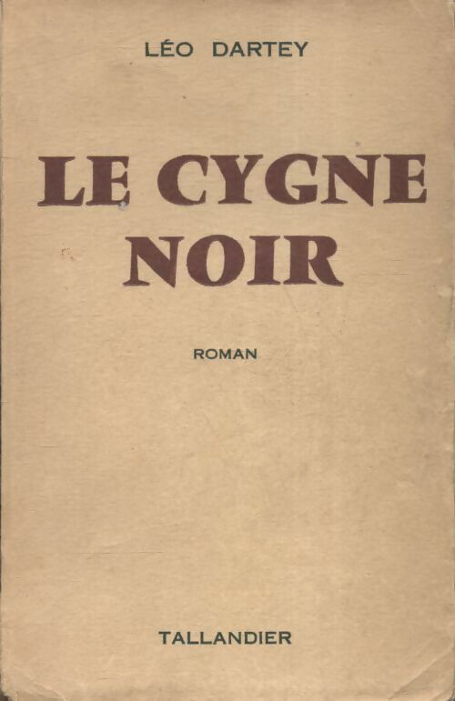Le cygne noir - Léo Dartey -  Tallandier - Livre