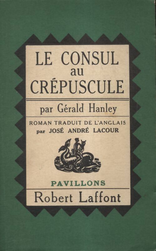 Le consul au crépuscule  - Gerald Hanley -  Pavillons poche - Livre