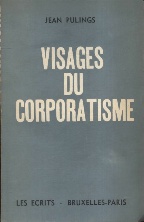 Livrenpoche : Visages du corporatisme - Jean Pulings - Livre