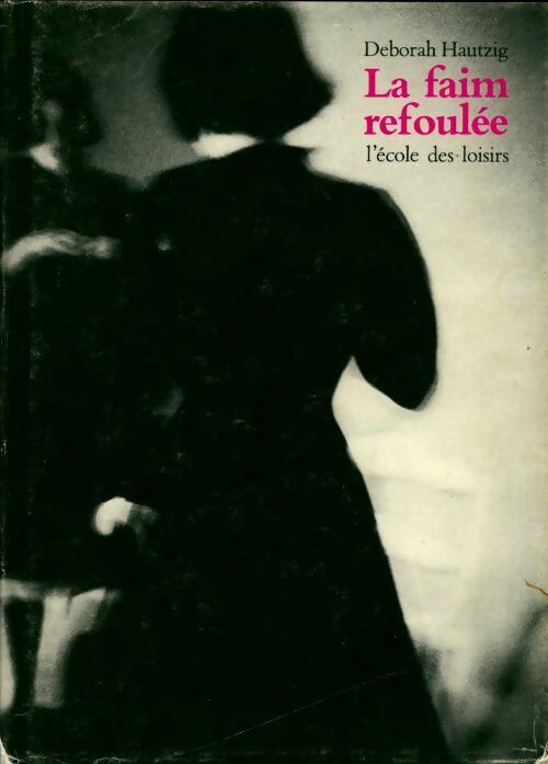 Livrenpoche : La faim refoulée - Deborah Hautzig - Livre