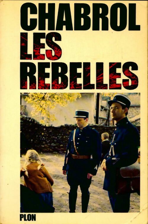 Les rebelles - Jean-Pierre Chabrol -  Plon GF - Livre