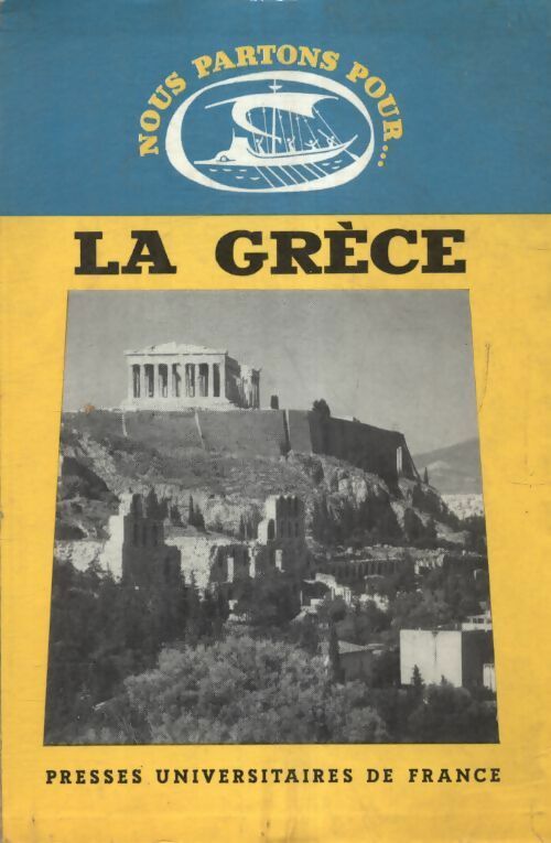 Nous partons pour... La Grèce - Pierre Lévêque -  PUF poches divers - Livre