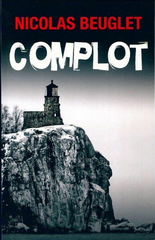 Livrenpoche : Complot - Nicolas Beuglet - Livre