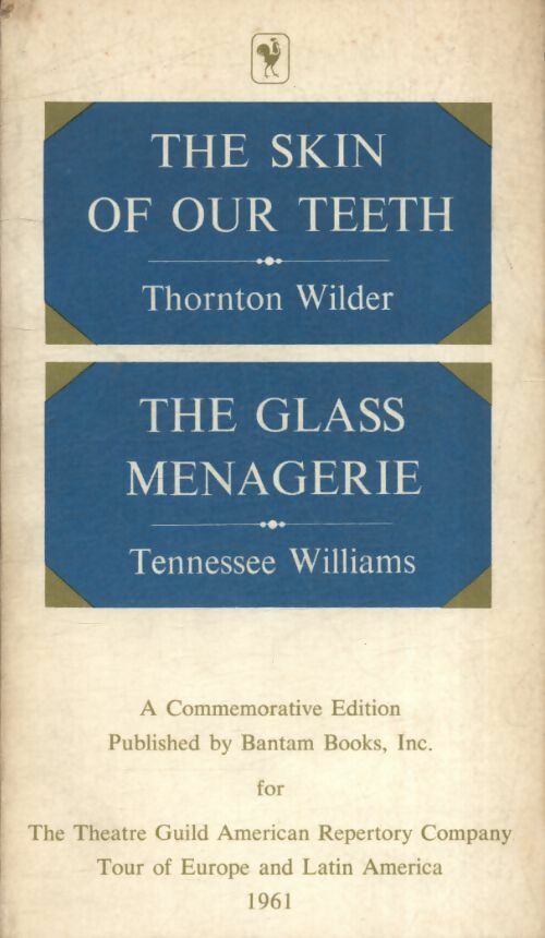 Livrenpoche : The skin of our teeth / the glass menagerie - Thornton Wilder, Tennessee Williams - Livre