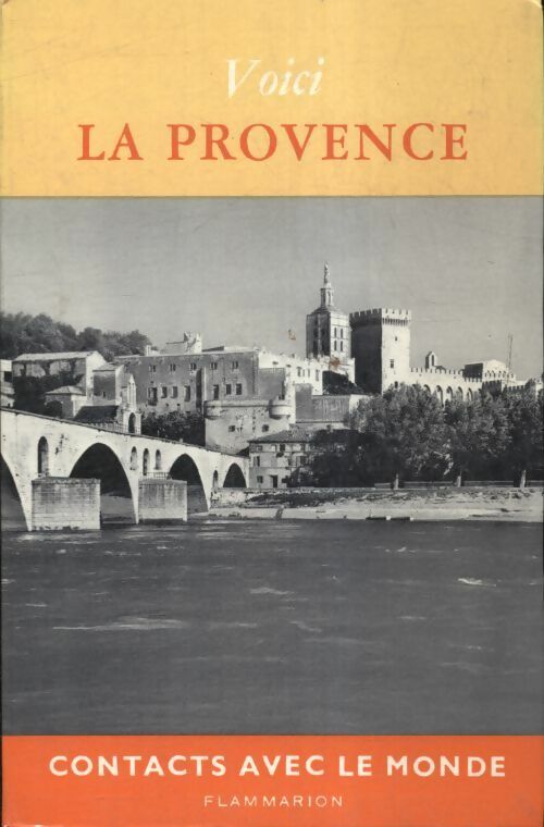 Voici la Provence - Maurice Pezet -  Contacts avec le monde - Livre