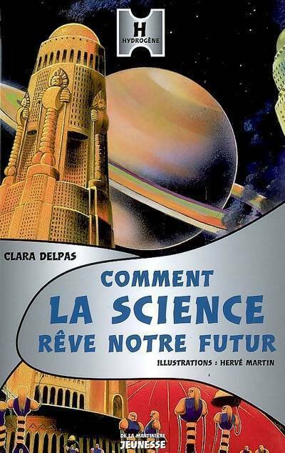 Livrenpoche : Comment la science rêve notre futur ? - Clara Delpas - Livre