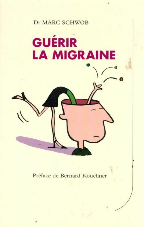 Livrenpoche : Guérir la migraine - Marc Schwob - Livre