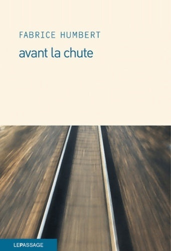 Livrenpoche : Avant la chute - Fabrice Humbert - Livre