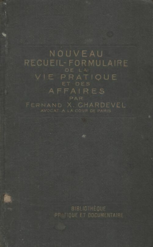 Livrenpoche : Nouveau recueil-formulaire de la vie pratique et des affaires - Fernand Chardevel - Livre