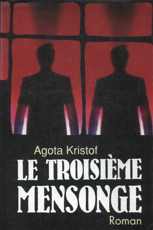 Livrenpoche : Le troisième mensonge - Agota Kristof - Livre
