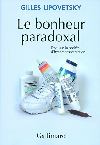 Livrenpoche : Le bonheur paradoxal : Essai sur la société d'hyperconsommation - Gilles Lipovetsky - Livre