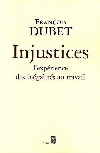 Livrenpoche : Injustices. Expérience des inégalités au travail - François Dubet - Livre