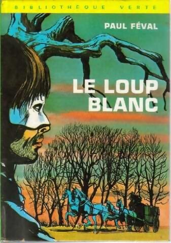 Livrenpoche : Le loup blanc - Paul Féval - Livre