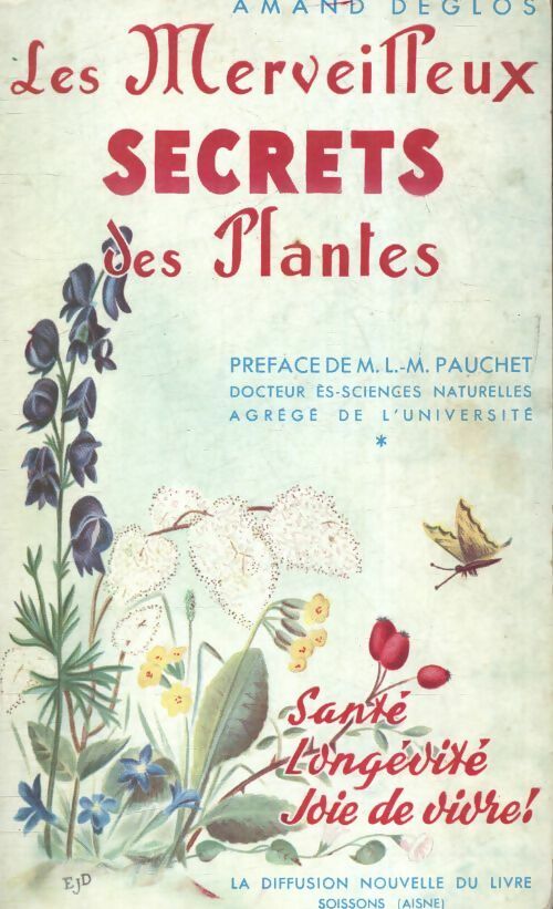 Livrenpoche : Les merveilleux secrets des plantes - Amand Deglos - Livre