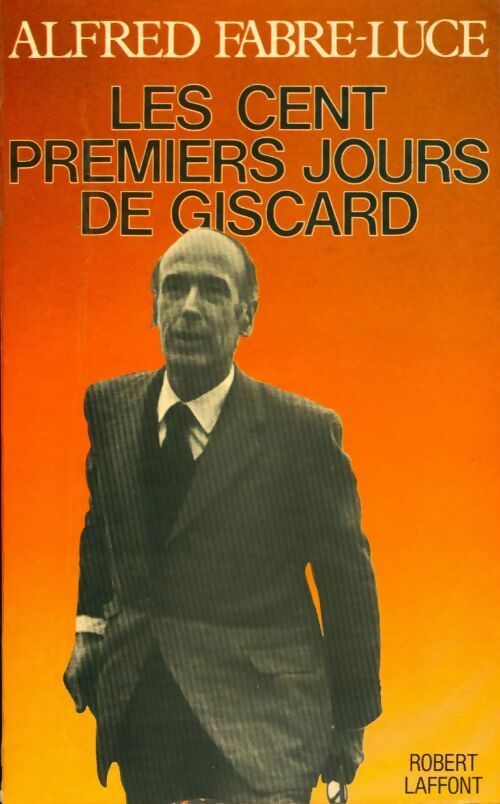 Livrenpoche : Les cent premiers jours de Giscard - Alfred Fabre-Luce - Livre