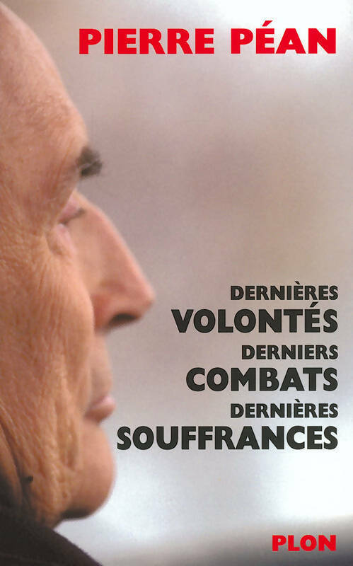 Livrenpoche : Dernières volontés, derniers combats, dernières souffrances - Pierre Péan - Livre