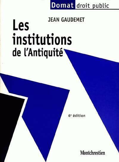 Livrenpoche : Les institutions de l'antiquité - Jean Gaudemet - Livre