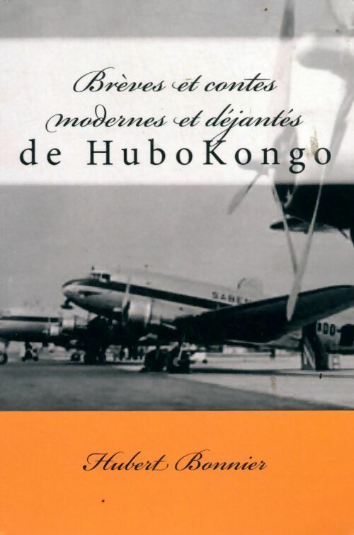 Livrenpoche : Brèves et contes modernes et déjantés de Hubkongo - Hubert Bonnier - Livre