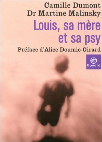 Livrenpoche : Louis, sa mère et sa psy - Camille Dumont, Martine Malinsky - Livre