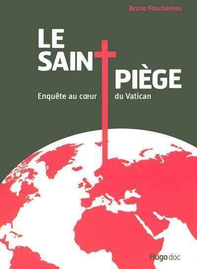 Livrenpoche : Le saint piège. Enquête au coeur du Vatican - Bruno Fouchereau - Livre