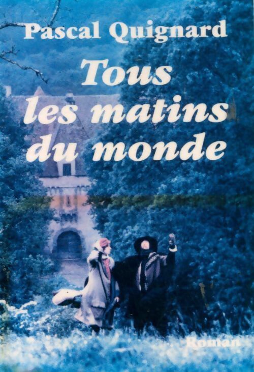 Livrenpoche : Tous les matins du monde - Pascal Quignard - Livre