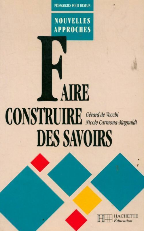 Livrenpoche : Faire construire des savoirs - Gérard De Vecchi, Nicole Carmona-Magnaldi - Livre