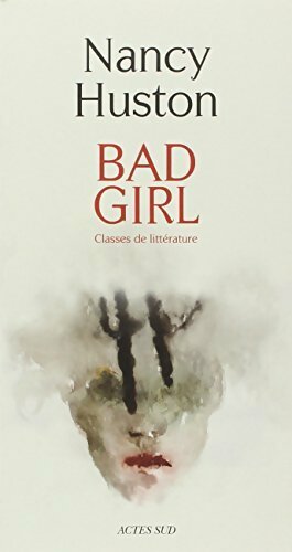 Livrenpoche : Bad girl - Nancy Huston - Livre