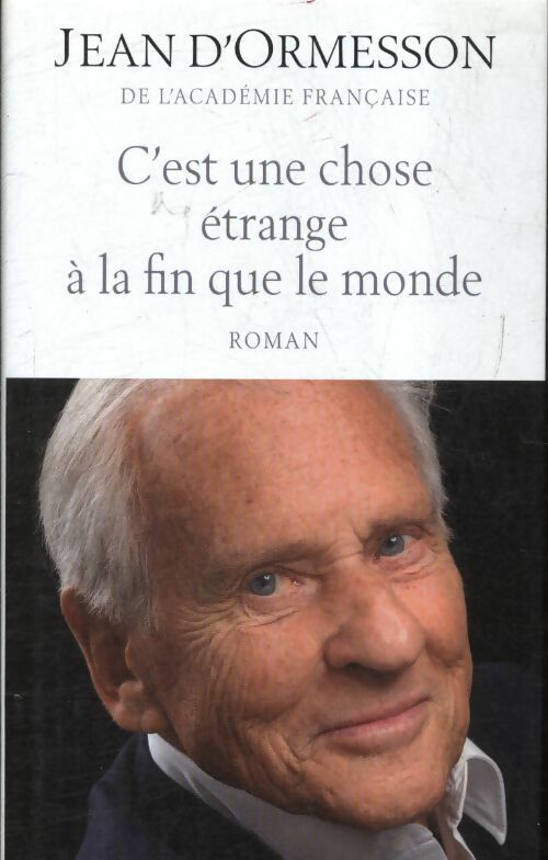 Livrenpoche : C'est une chose étrange à la fin que le monde - Jean D'Ormesson - Livre