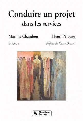 Conduire un projet dans les services - Martine Chambon - Livre