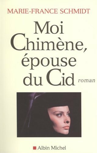 Livrenpoche : Moi Chimène épouse du Cid - Marie-France Schmidt - Livre