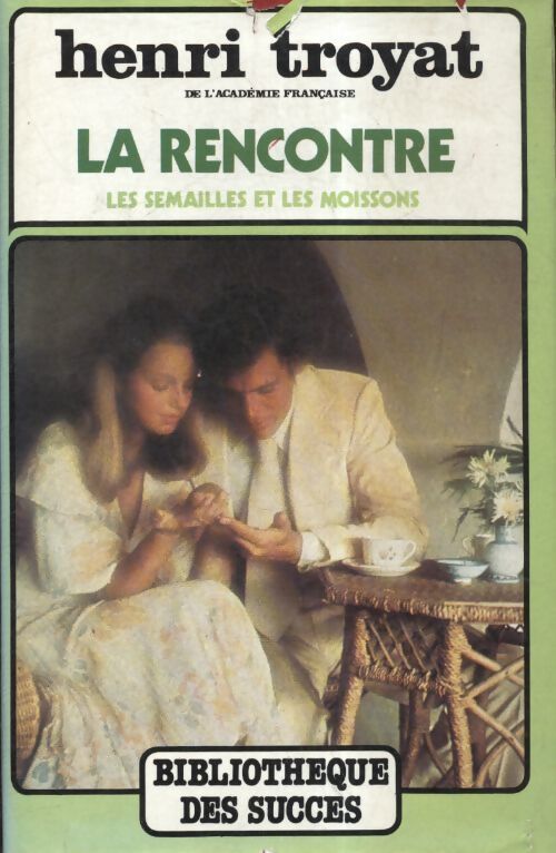 Livrenpoche : Les semailles et les moissons Tome V : La rencontre - Henri Troyat - Livre
