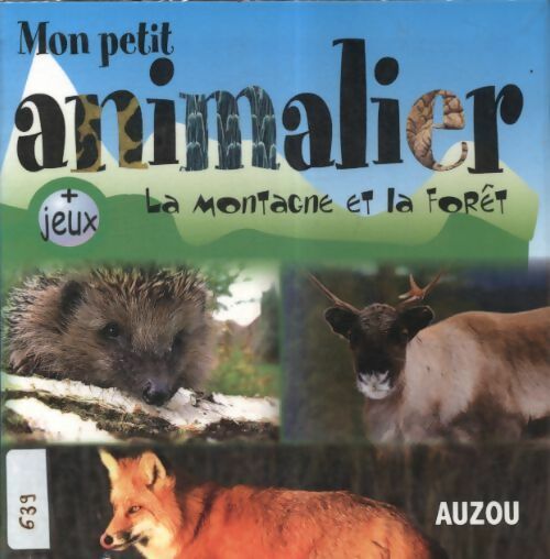 Mon petit animalier : La montagne et la forêt - Collectif -  Auzou GF - Livre