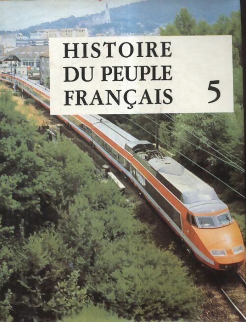 Livrenpoche : Histoire du peuple français Tome V : Les IVe et Ve républiques - Collectif - Livre