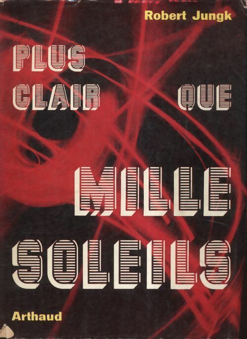 Livrenpoche : Plus clair que mille soleils, le destin des atomistes - Robert Jungk - Livre