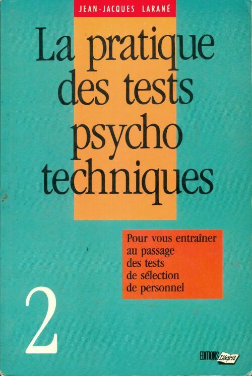 Livrenpoche : La pratique des tests psychotechniques Tome II - Jean-Jacques Larané - Livre