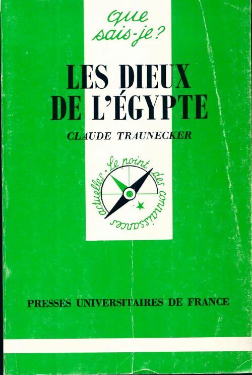 Les dieux de l'Egypte - Claude Traunecker -  Que sais-je - Livre