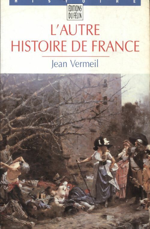 Livrenpoche : L'autre histoire de France - Jean Vermeil - Livre