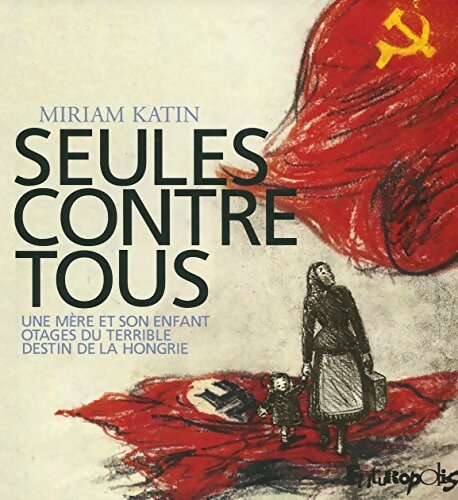 Seules contre tous - Myriam Katin - Livre