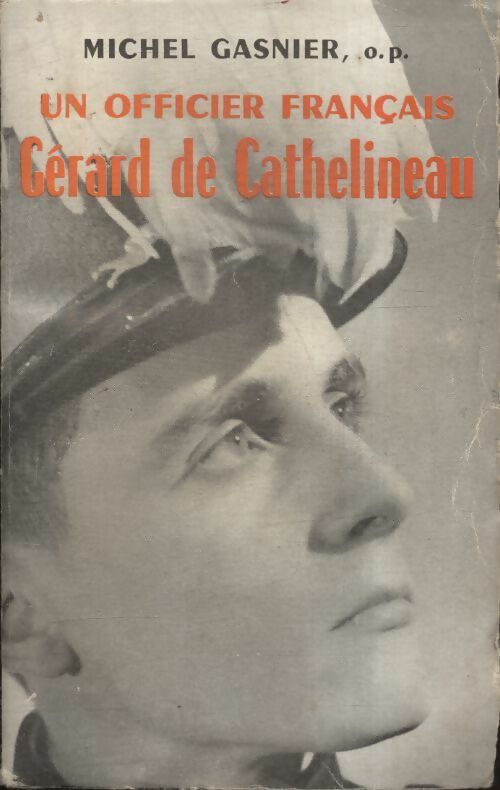 Livrenpoche : Un officier français Gérard de Cathelineau 1921-1957 - Michel Gasnier - Livre