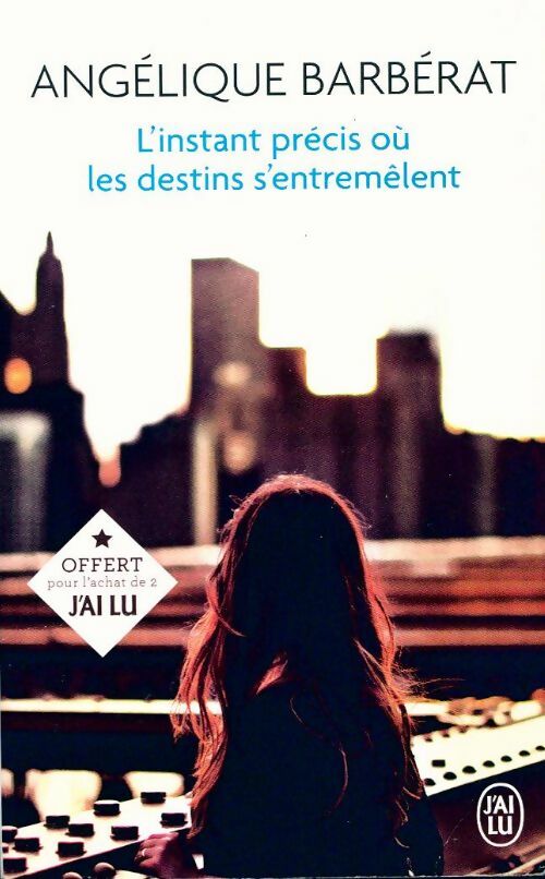 Livrenpoche : L'instant précis où les destins s'entremêlent - Angélique Barbérat - Livre