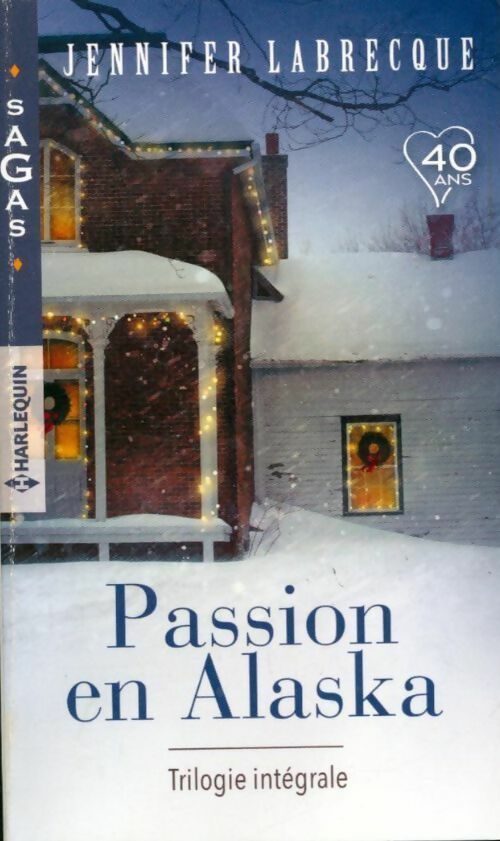 Livrenpoche : Passion en Alaska : Une délicieuse surprise / Nuits de feu / Troublantes caresses - Jennifer Labrecque - Livre