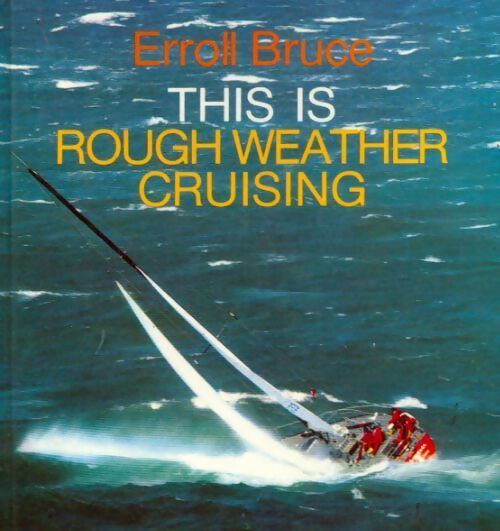 Livrenpoche : This is rough weather cruising - Erroll Bruce - Livre