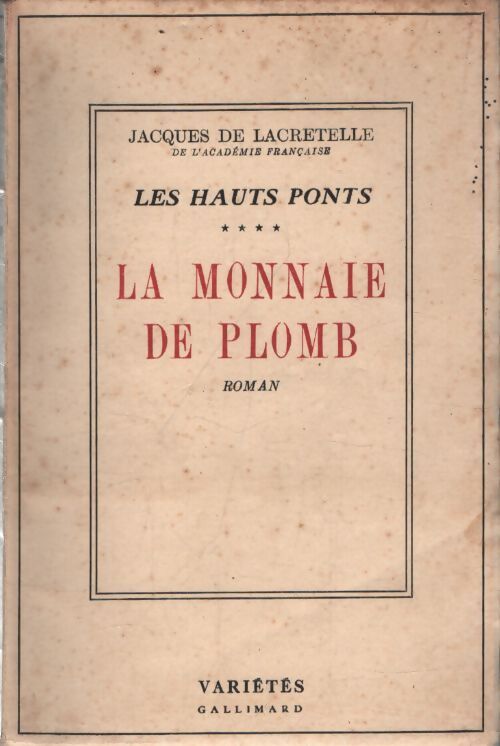 Les hauts ponts Tome IV : La monnaie de plomb - Jacques De Lacretelle - Livre