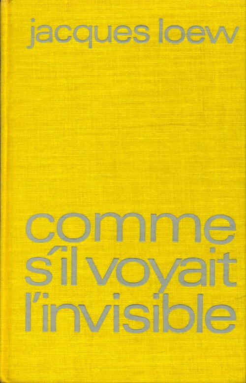 Livrenpoche : Comme s'il voyait l'invisible - Jacques Loew - Livre