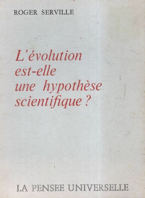 Livrenpoche : L'Évolution est-elle une hypothèse scientifique ? - Roger Serville - Livre
